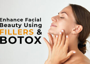 Enhance Facial Beauty Using Fillers and Botox